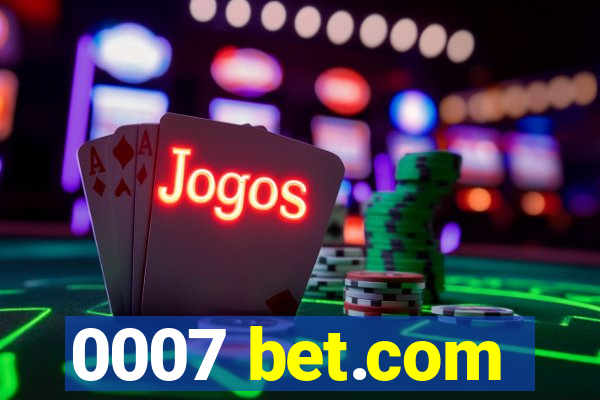 0007 bet.com